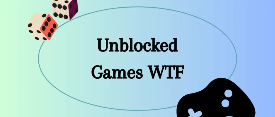 Unblocked Games WTF